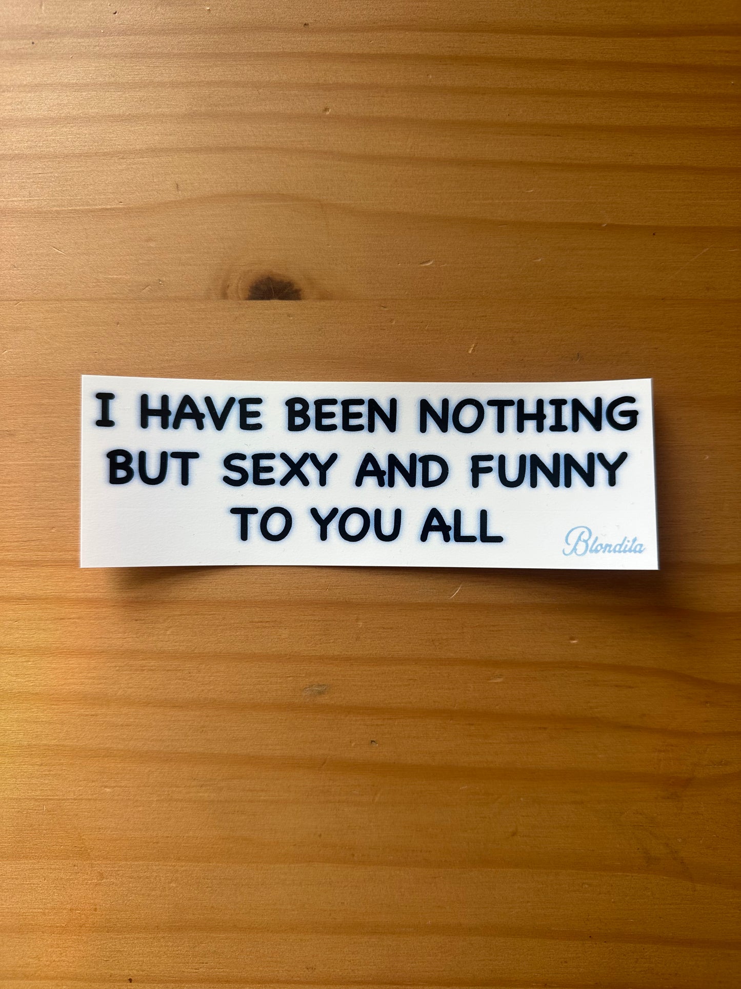 Sexy And Funny To You All Sticker