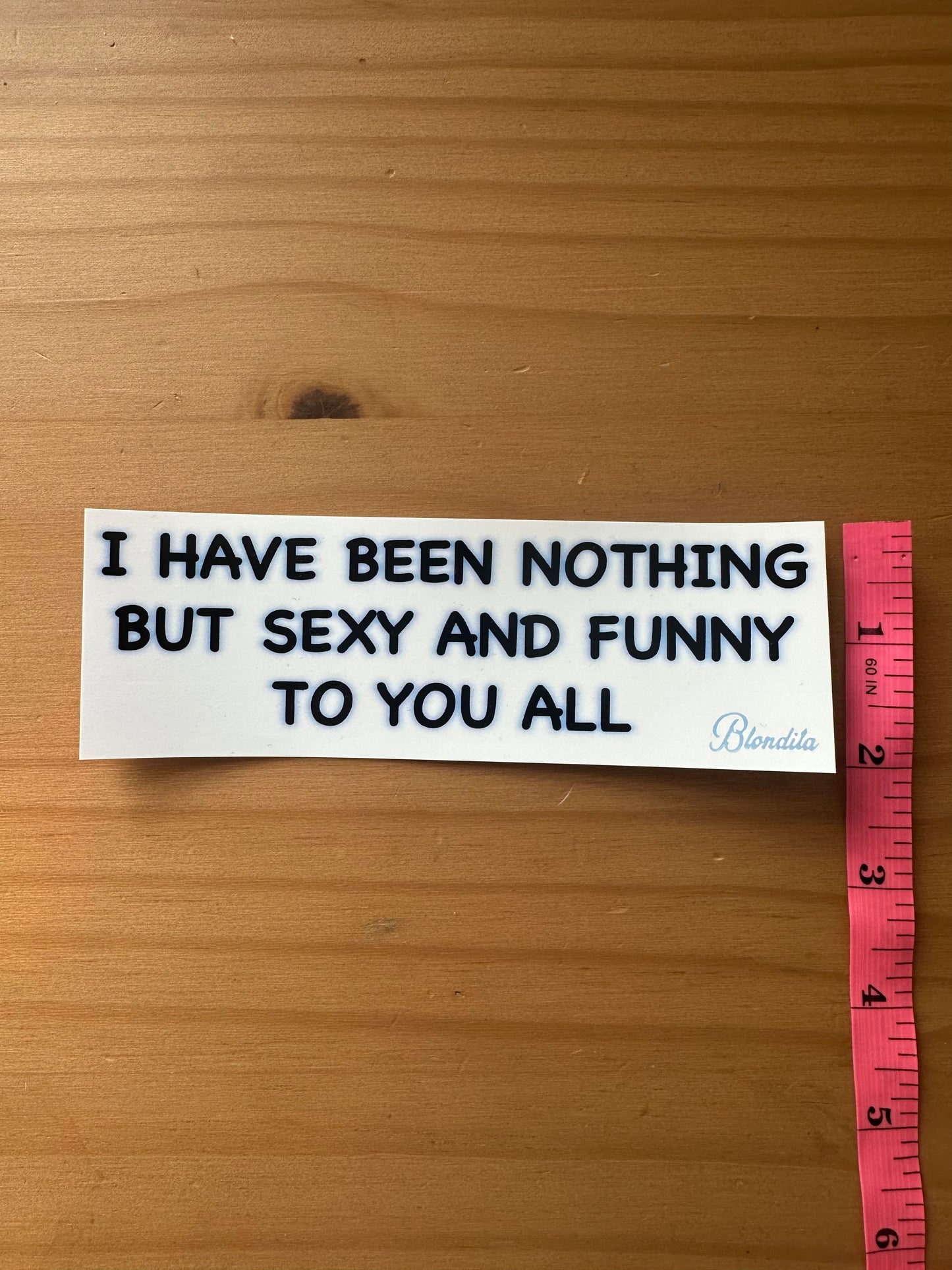 Sexy And Funny To You All Sticker